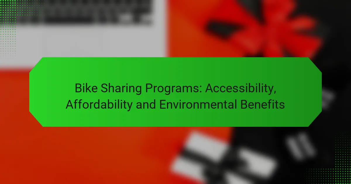 Bike Sharing Programs: Accessibility, Affordability and Environmental Benefits