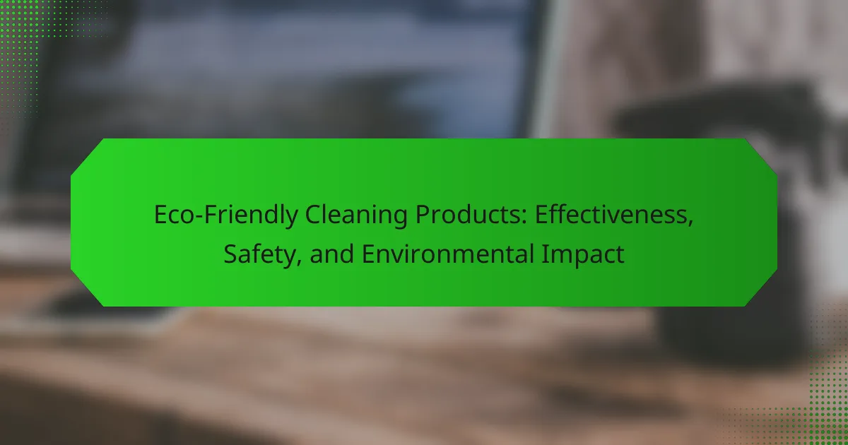 Eco-Friendly Cleaning Products: Effectiveness, Safety, and Environmental Impact