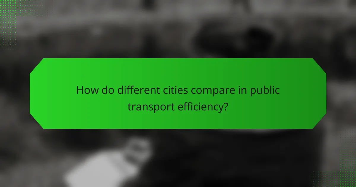 How do different cities compare in public transport efficiency?