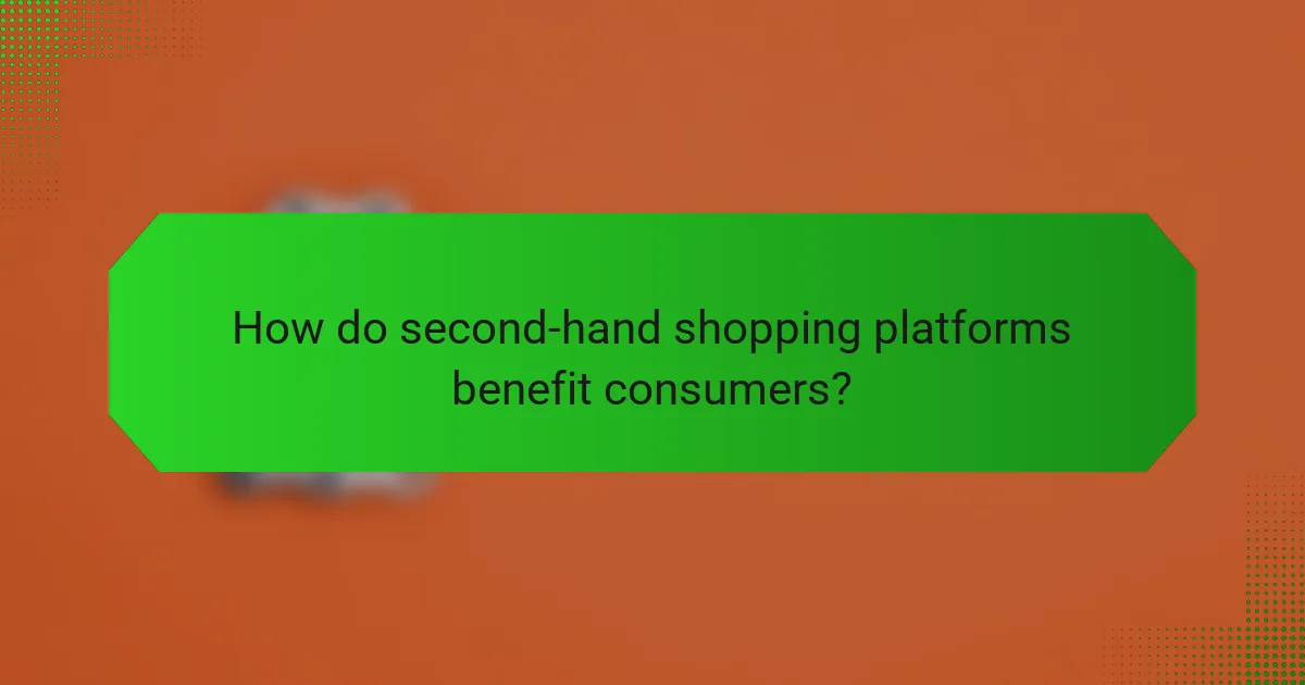 How do second-hand shopping platforms benefit consumers?