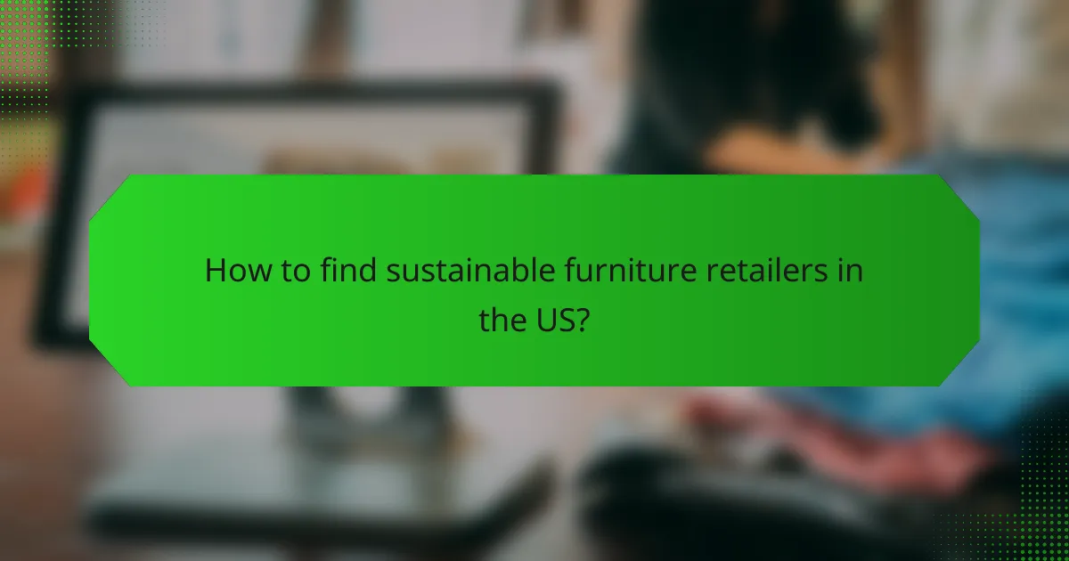 How to find sustainable furniture retailers in the US?