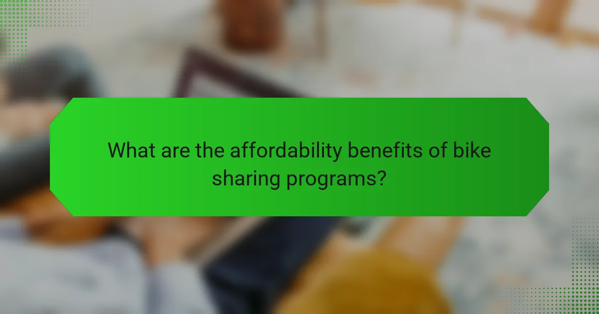 What are the affordability benefits of bike sharing programs?