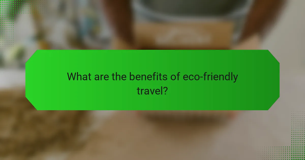 What are the benefits of eco-friendly travel?