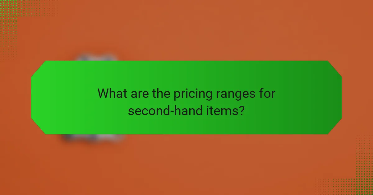 What are the pricing ranges for second-hand items?