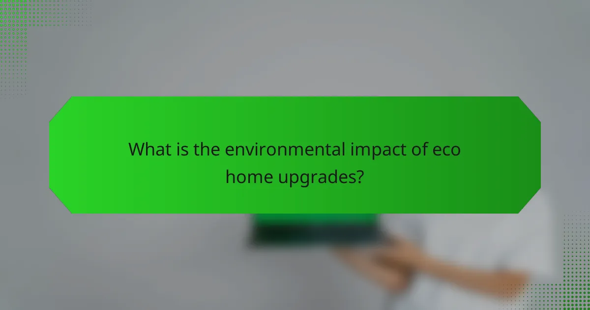 What is the environmental impact of eco home upgrades?